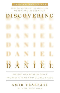 Discovering Daniel: Finding Our Hope in God's Prophetic Plan Amid Global Chaos