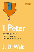 1 Peter: Surprised by the Church Jesus is Building (Daily Seeds)