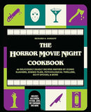The Horror Movie Night Cookbook: 60 Deliciously Deadly Recipes Inspired by Iconic Slashers, Zombie Films, Psychological Thrillers, Sci-Fi Spooks, and ... and More) (Gifts for Movie & TV Lovers)