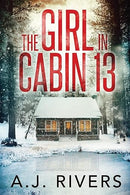 The Girl in Cabin 13 (Emma Griffin(r) FBI Mystery)