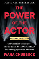 The Power of the Actor, Revised and Updated: The Chubbuck Technique--The 12-Step Acting Method for Creating Dynamic Characters