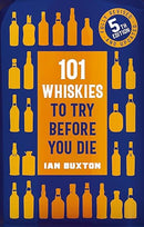101 Whiskies to try Before you Die,: 5th Edition