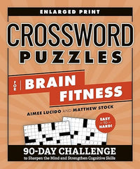 Crossword Puzzles for Brain Fitness: 90-Day Challenge to Sharpen the Mind and Strengthen Cognitive Skills (Brain Fitness Puzzle Games)