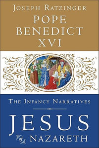 Jesus of Nazareth: The Infancy Narratives