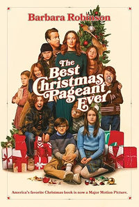 The Best Christmas Pageant Ever Movie Tie-In Edition: An Award-Winning Holiday Classic of Laughter and Christmas Spirit―Now a Major Motion Picture from Lionsgate (The Best Ever)