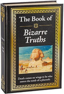 The Book of Bizarre Truths: Big Book of Provocative Questions & Myth-Busting Answers | Hardcover Gift for Trivia Buffs, Curious Minds, Skeptics & Knowledge Seekers