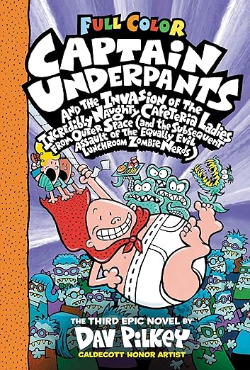 Captain Underpants and the Invasion of the Incredibly Naughty Cafeteria Ladies from Outer Space: Color Edition (Captain Underpants #3): From the Creator of Dog Man