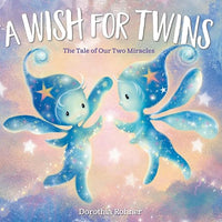 A Wish for Twins: The Tale of Our Two Miracles