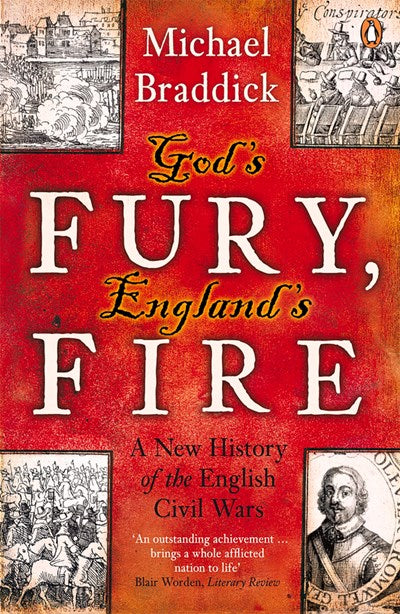 God's Fury, England's Fire: A New History of the English Civil Wars