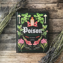 Poison: The History of Potions, Powders and Murderous Practitioners