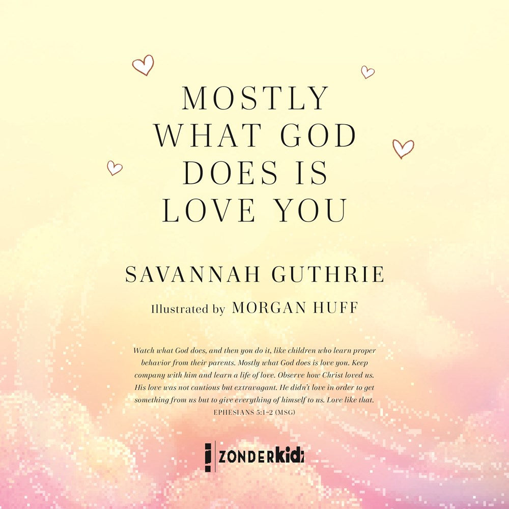 Mostly What God Does is Love You