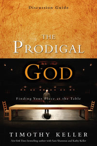 The Prodigal God Discussion Guide