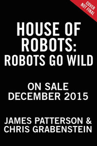 House of Robots: Robots Go Wild!