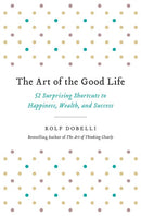 The Art of the Good Life