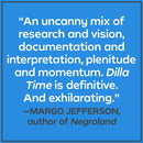 Dilla Time: The Life and Afterlife of J Dilla, the Hip-Hop Producer Who Reinvented Rhythm