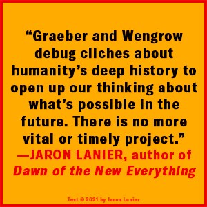 The Dawn of Everything: A New History of Humanity