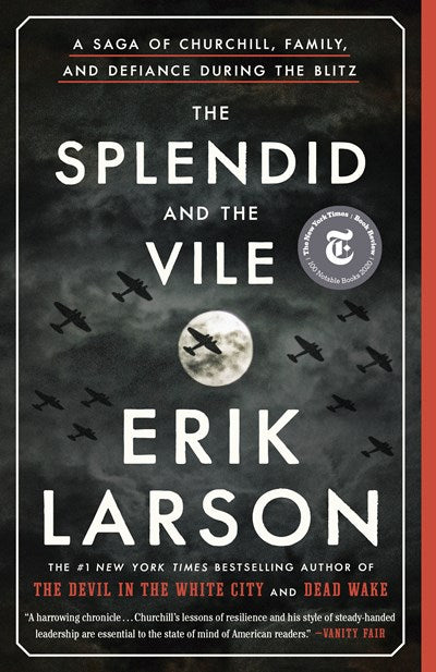 The Splendid and the Vile: A Saga of Churchill, Family, and Defiance During the Blitz