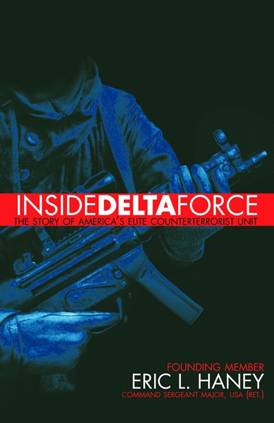 Inside Delta Force: The Story of America's Elite Counterterrorist Unit (Revised)