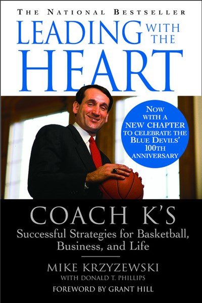 Leading with the Heart: Coach K's Successful Strategies for Basketball, Business, and Life