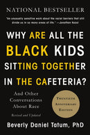 Why Are All the Black Kids Sitting Together in the Cafeteria?: And Other Conversations About Race (Revised)