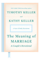 The Meaning of Marriage: A Couple's Devotional : A Year of Daily Devotions