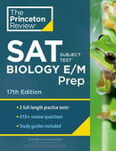 Princeton Review SAT Subject Test Biology E/M Prep, 17th Edition: Practice Tests + Content Review + Strategies & Techniques (16th Edition)