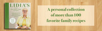 Lidia's From Our Family Table to Yours: More Than 100 Recipes Made with Love for All Occasions: A Cookbook