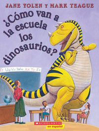 ¿Cómo van a la escuela los dinosaurios? (How Do Dinosaurs Go To School?)