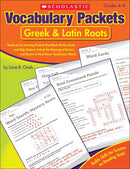 Vocabulary Packets: Greek & Latin Roots : Ready-to-Go Learning Packets That Teach 40 Key Roots and Help Students Unlock the Meaning of Dozens and Dozens of Must-Know Vocabulary Words