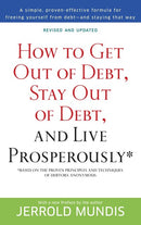 How to Get Out of Debt, Stay Out of Debt, and Live Prosperously*