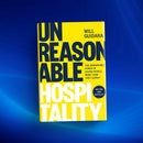 Unreasonable Hospitality: The Remarkable Power of Giving People More Than They Expect