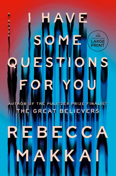 I Have Some Questions for You: A Novel (Random House Large Print)