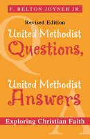 United Methodist Questions, United Methodist Answers, Revised Edition: Exploring Christian Faith (Revised)