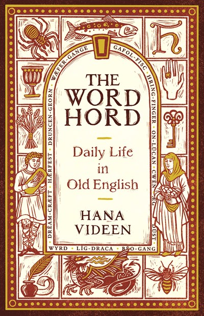 The Wordhord: Daily Life in Old English