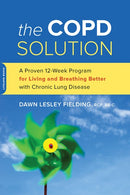 The Copd Solution: A Proven 10-Week Program for Living and Breathing Better with Chronic Lung Disease