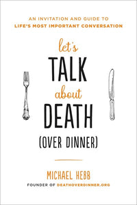 Let's Talk about Death (over Dinner)