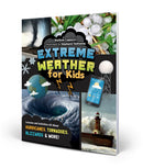 Extreme Weather for Kids: Lessons and Activities All About Hurricanes, Tornadoes, Blizzards, and More!