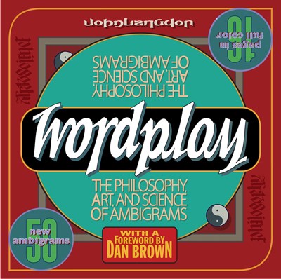 Wordplay: The Philosophy, Art, and Science of Ambigrams