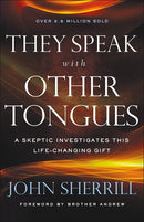 They Speak with Other Tongues: A Skeptic Investigates This Life-Changing Gift (Repackaged)
