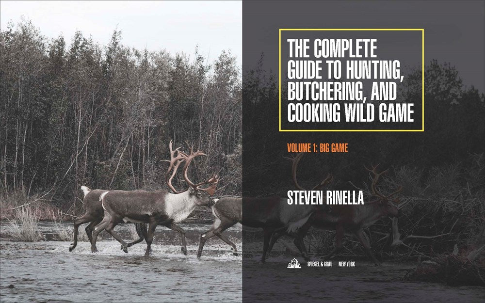 The Complete Guide to Hunting, Butchering, and Cooking Wild Game: Volume 1: Big Game