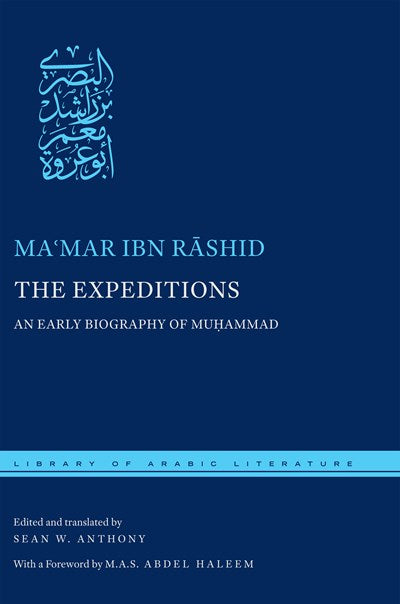 The Expeditions: An Early Biography of Mu?ammad