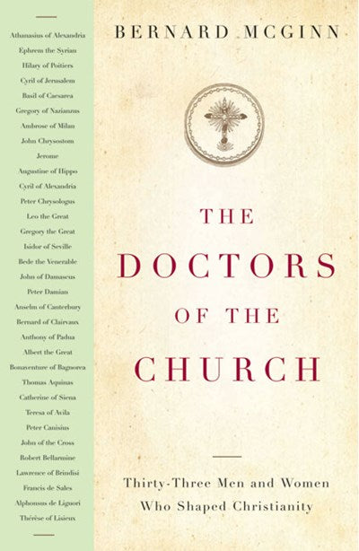 The Doctors of the Church: Thirty-Three Men and Women Who Shaped Christianity (2nd Edition)