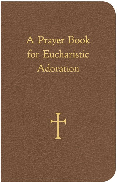 A Prayer Book for Eucharistic Adoration