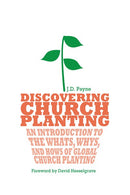 Discovering Church Planting: An Introduction to the Whats, Whys, and Hows of Global Church Planting