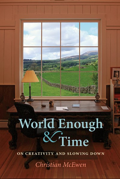 World Enough & Time: On Creativity and Slowing Down