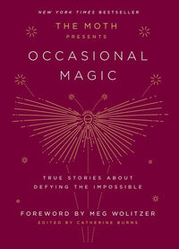 The Moth Presents: Occasional Magic