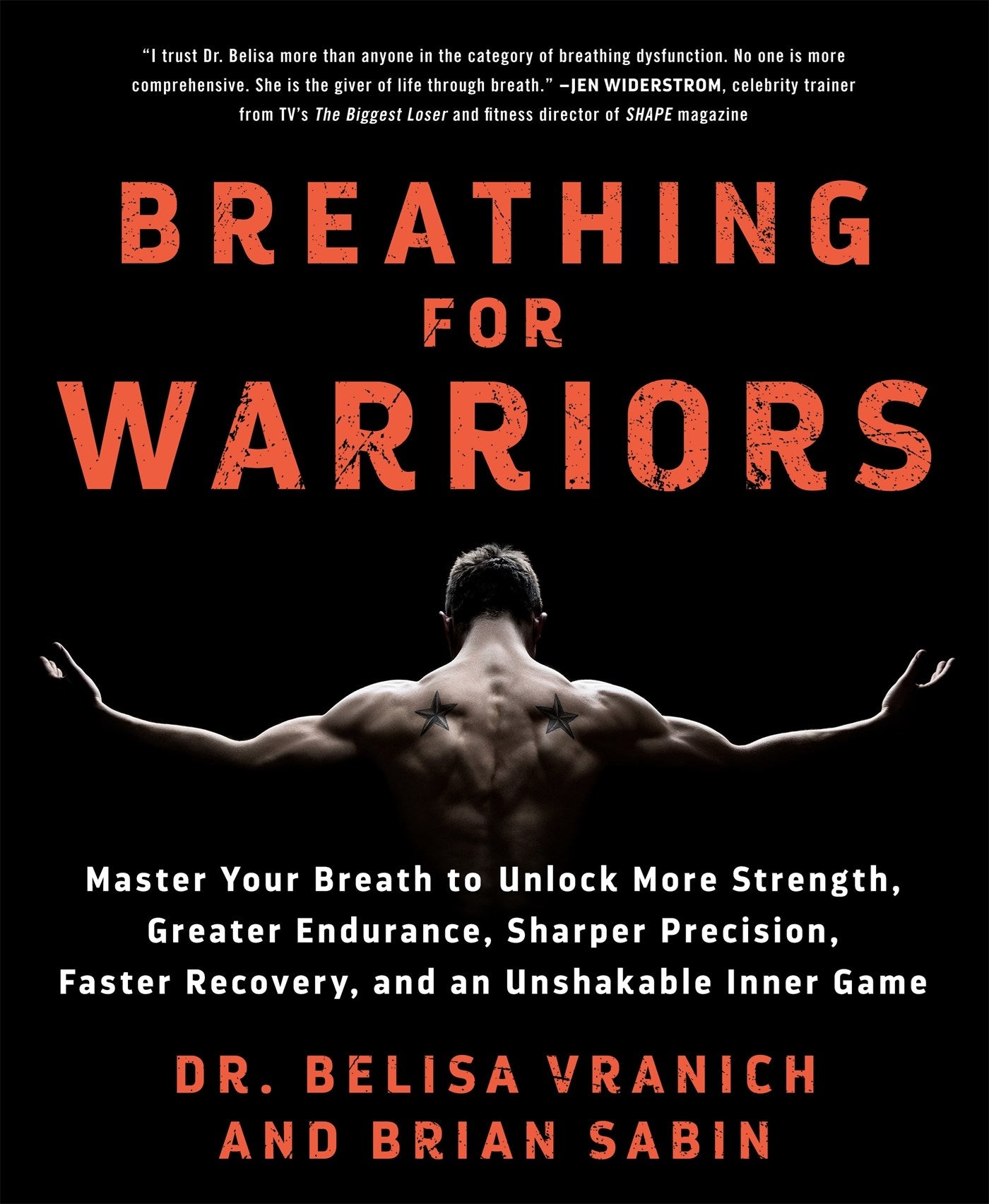 Breathing for Warriors: Master Your Breath to Unlock More Strength, Greater Endurance, Sharper Precision, Faster Recovery, and an Unshakable Inner Game