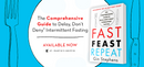 Fast. Feast. Repeat.: The Comprehensive Guide to Delay, Don't Deny® Intermittent Fasting--Including the 28-Day FAST Start