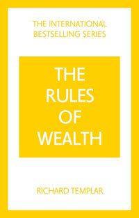 The Rules of Wealth: A Personal Code for Prosperity and Plenty