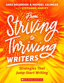 From Striving to Thriving Writers: Strategies That Jump-Start Writing